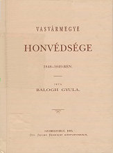 BALOGH : Vasvrmegye honvdsge 1848-1849-ben