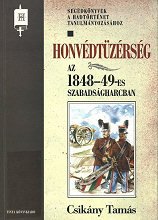 CSIKNY : Honvdtzrsg az 1848–49-es szabadsgharcban