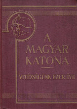 A magyar katona : vitzsgnk ezer ve
