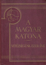 A magyar katona : vitzsgnk ezer ve