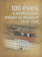 100 ves a Hadtrtneti Intzet s Mzeum 1918–2018