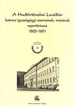 A Hadtrtnelmi Levltr katonai igazsggyi szerveinek,...