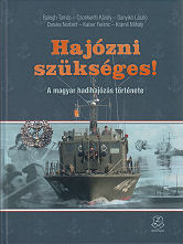Hajózni szükséges! : a magyar hadihajózás története