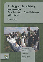 A Magyar Honvdsg kpessgei s a katasztrfaelhrts kihvsai 2000–2011