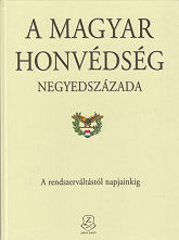 A Magyar Honvédség negyedszázada : a rendszerváltástól napjainkig