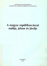 A magyar replharcszat mltja, jelene s jvje