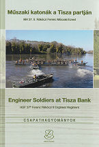 Műszaki katonák a Tisza partján = Engineer soldiers at Tisza bank
