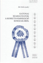 Katonai szablyzatok a Kossuth-emigrci korszakbl