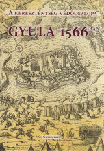 „A keresztnysg vdőoszlopa” – Gyula 1566-ban