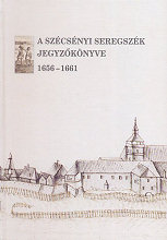 A szcsnyi seregszk jegyzőknyve : 1656–1661