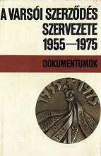 A Varsi Szerzds Szervezete : 1955–1975 : dokumentumok