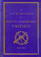 A volt 5. kassai honv.-huszrezred...