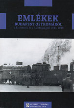 Emlkek Budapest ostromrl, a kitrsrl s a hadifogsgrl 1944–1945
