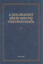 A holokauszt Bks megyei trtneteibl