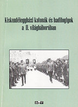 Kiskunflegyhzi katonk s hadifoglyok a II. vilghborban