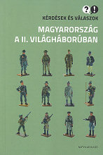 Magyarorszg a msodik vilghborban : krdsek s vlaszok