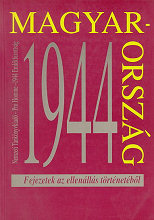 Magyarorszg 1944 : fejezetek az ellenlls trtnetbl