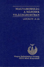 Magyarorszg a msodik vilghborban : lexikon A-Zs