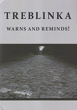 Treblinka warns and reminds
